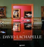 David Lachapelle. Ediz. italiana e inglese
