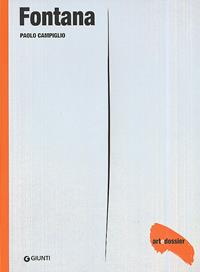 Fontana. Ediz. illustrata - Paolo Campiglio - Libro Giunti Editore 2009, Dossier d'art | Libraccio.it