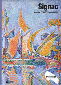 Signac. Ediz. illustrata - Marina Ferretti Bocquillon - Libro Giunti Editore 2009, Dossier d'art | Libraccio.it