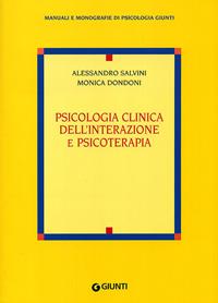 Psicologia clinica dell'interazione e psicoterapia - Alessandro Salvini, Monica Dondoni - Libro Giunti Editore 2011, Manuali e monografie di psicologia Giunti | Libraccio.it