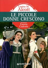 Piccole donne crescono - Louisa May Alcott - Libro Giunti Junior 2009, Gemini | Libraccio.it