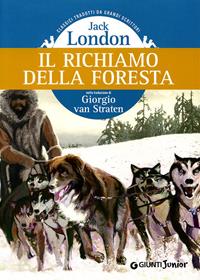 Il richiamo della foresta - Jack London - Libro Giunti Junior 2009, Gemini | Libraccio.it