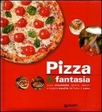 Pizza & fantasia. Ediz. illustrata - Rosalba Gioffrè - Libro Giunti Editore 2008, Cucina | Libraccio.it