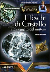 I teschi di cristallo. Ediz. illustrata  - Libro Giunti Editore 2008, Atlanti di Voyager | Libraccio.it