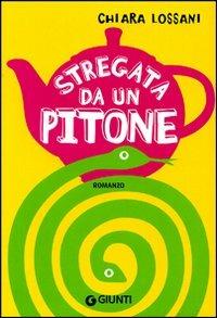 Stregata da un pitone. Ediz. illustrata - Chiara Lossani - Libro Giunti Junior 2008, Graffi. 12 anni | Libraccio.it