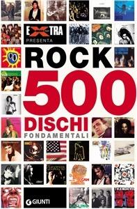 Rock. 500 dischi fondamentali - Frederick Eddy, John Testani, Gianluca Vignola - Libro Giunti Editore 2007, Bizarre | Libraccio.it