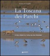 Toscana dei parchi. Ediz. illustrata