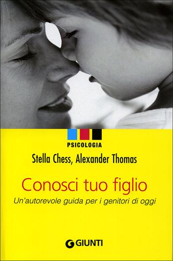 Conosci tuo figlio - Stella Chess, Alexander Thomas - Libro Giunti Editore 2008 | Libraccio.it