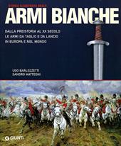 Storia illustrata delle armi bianche. Ediz. illustrata
