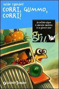 Corri, Gummo, corri! Ediz. illustrata - Guido Sgardoli - Libro Giunti Junior 2008, GRU. Giunti ragazzi universale | Libraccio.it