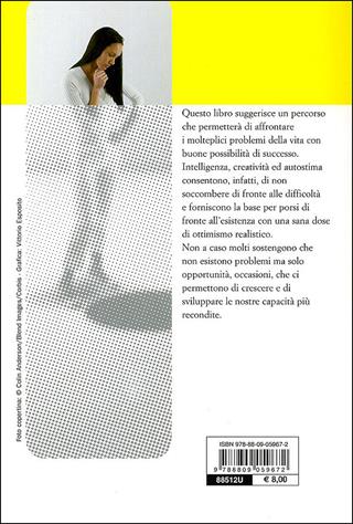 Problemi quotidiani. Come utilizzare al meglio la nostra intelligenza - Paolo Meazzini - Libro Giunti Editore 2009, Cambiare in positivo | Libraccio.it