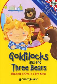Goldilocks and the three bears-Riccioli d'oro e i tre orsi. Ediz. bilingue. Con CD Audio  - Libro Giunti Junior 2008, Scuola d'inglese 1 livello | Libraccio.it