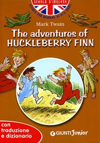 The adventures of Huckleberry Finn. Con traduzione e dizionario. Ediz. illustrata - Mark Twain - Libro Giunti Junior 2008, Scuola d'inglese 2 livello | Libraccio.it