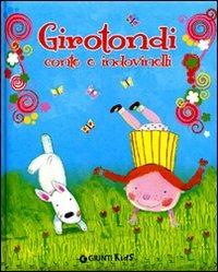 Girotondi conte e indovinelli - Giovanna Ferri - Libro Giunti Kids 2008, Fiabe e favole | Libraccio.it