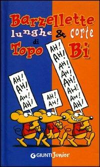 Barzellette lunghe e corte di Topo Bi  - Libro Giunti Junior 2008 | Libraccio.it