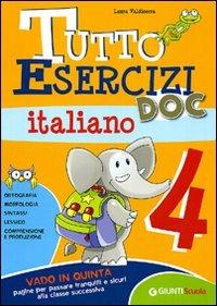 Tutto esercizi DOC. Italiano. Vol. 4 - Laura Valdiserra - Libro Giunti Scuola 2009, Scuola primaria | Libraccio.it