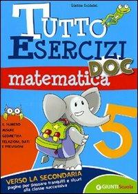 Tutto esercizi DOC. Matematica. - Gianna Soldaini - Libro Giunti Scuola 2009, Scuola primaria | Libraccio.it