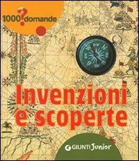 Invenzioni e scoperte. Ediz. illustrata - Mariagrazia Bertarini - Libro Giunti Junior 2008, Mille domande | Libraccio.it