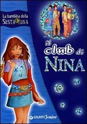 Il club di Nina. Con adesivi. Ediz. illustrata