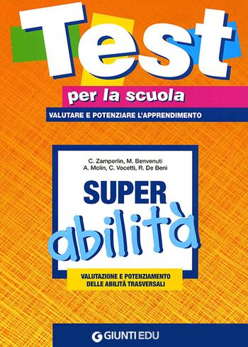Super abilità: valutazione e potenziamento delle abilità trasversali. Vol. 3  - Libro Giunti EDU 2009, Strumenti dalla valutazione al potenziamento | Libraccio.it
