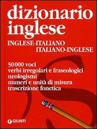 Dizionario inglese. Inglese-italiano, italiano-inglese. Ediz. bilingue  - Libro Giunti Editore 2010, Dizionari e repertori | Libraccio.it