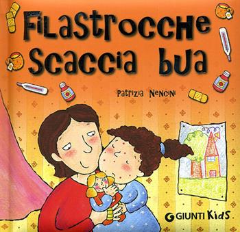 Filastrocca scacciabua. Ediz. illustrata - Patrizia Nencini - Libro Giunti Kids 2009, Filastrocche | Libraccio.it