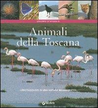Animali della Toscana. I protagonisti di una natura meravigliosa. Ediz. a colori - Erasmo D'Angelis - Libro Giunti Editore 2009, Atlantissimi | Libraccio.it