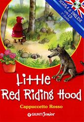 Little Red Riding Hood-Cappuccetto Rosso. Ediz. bilingue. Con CD Audio