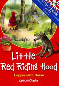 Little Red Riding Hood-Cappuccetto Rosso. Ediz. bilingue. Con CD Audio  - Libro Giunti Junior 2010, Scuola d'inglese 1 livello | Libraccio.it
