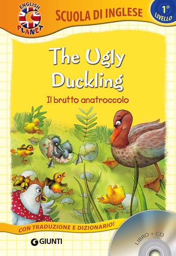 The ugly duckling-Il brutto anatroccolo. Con CD-Audio  - Libro Giunti Editore 2017, Scuola di inglese. 1° livello | Libraccio.it