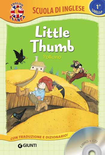 Little Thumb-Pollicino. Con CD-Audio  - Libro Giunti Editore 2018, Scuola di inglese. 1° livello | Libraccio.it