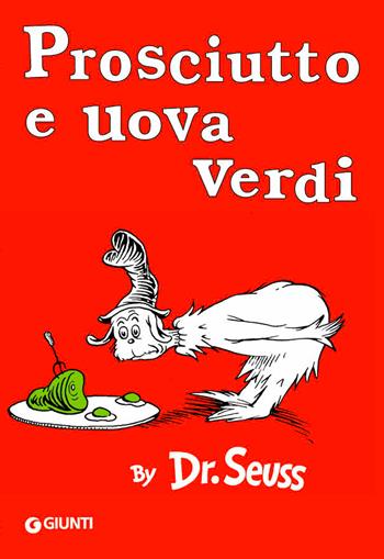 Prosciutto e uova verdi. Ediz. illustrata - Dr. Seuss - Libro Giunti Junior 2008, I libri del Dr. Seuss | Libraccio.it