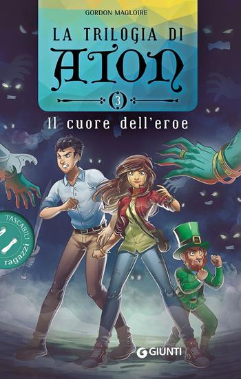 Il cuore dell'eroe. La trilogia di Aton. Vol. 3 - Gordon Magloire - Libro Giunti Junior 2016, Tascabili ragazzi | Libraccio.it