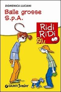 Balle grosse Spa - Domenica Luciani - Libro Giunti Junior 2010, GRU Ridi Ridi | Libraccio.it