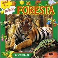 La foresta - Marta Geppetti - Libro Giunti Kids 2010, Alza e scopri | Libraccio.it