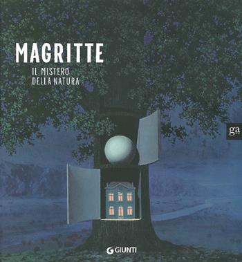 Magritte. Il mistero della natura. Catalogo della mostra (Milano, 22 novembre 2008-29 marzo 2009). Ediz. illustrata  - Libro Giunti GAMM 2008, Cataloghi mostre | Libraccio.it