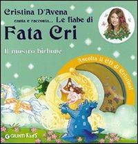 Il mostro birbone. Fata Cri. Ediz. illustrata. Con CD Audio - Cristina D'Avena, Mariagrazia Bertarini - Libro Giunti Kids 2009 | Libraccio.it