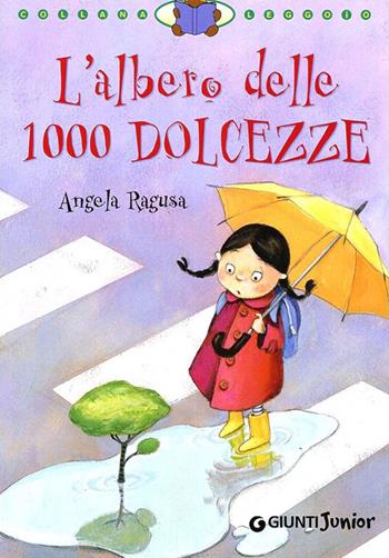 L' albero delle 1000 dolcezze. Ediz. illustrata - Angela Ragusa - Libro Giunti Junior 2009, Leggo io | Libraccio.it