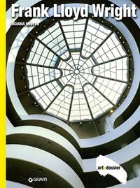 Frank Lloyd Wright. Ediz. illustrata - Luciana Miotto - Libro Giunti Editore 2010, Dossier d'art | Libraccio.it