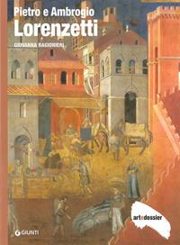 Pietro e Ambrogio Lorenzetti. Ediz. illustrata - Giovanna Ragionieri - Libro Giunti Editore 2010, Dossier d'art | Libraccio.it