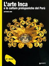 L'arte inca e le culture preispaniche del Perù. Ediz. illustrata