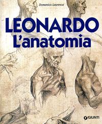 Leonardo. L'anatomia. Ediz. illustrata - Domenico Laurenza - Libro Giunti Editore 2009, Atlanti illustrati | Libraccio.it