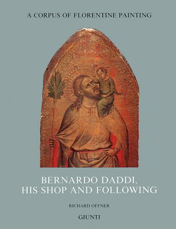 Bernardo Daddi, his shop and following. Ediz. illustrata. Vol. 4/3 - Richard Offner - Libro Giunti Editore 1998 | Libraccio.it