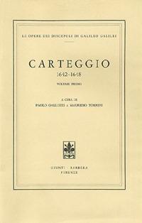 Carteggio 1642-1648 - Galileo Galilei - Libro Giunti Editore 1998, Edizione nazionale di Galileo Galilei | Libraccio.it