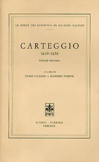 Carteggio 1649-1656 - Galileo Galilei - Libro Giunti Editore 1998, Edizione nazionale di Galileo Galilei | Libraccio.it