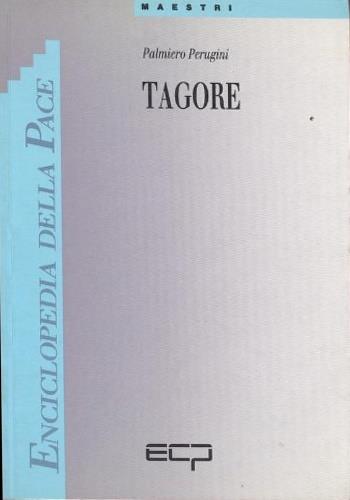 Tagore - Palmiero Perugini - Libro Cultura della Pace 1994, Enciclopedia della pace I Maestri | Libraccio.it