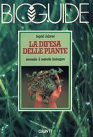 La difesa delle piante - Ingrid Gabriel - Libro Giunti-Barbera (Firenze) 1987, Bioguide | Libraccio.it