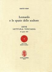 Leonardo e lo spazio dello scultore. XXVII lettura vinciana