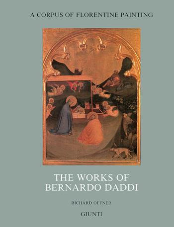 The works of Bernardo Daddi - Richard Offner - Libro Giunti Editore 1998, Corpus of florentine painting.Sez.III | Libraccio.it