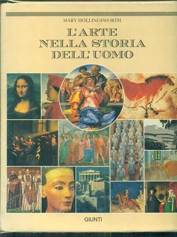 L' arte nella storia dell'uomo - Mary Hollingsworth - Libro Giunti Editore | Libraccio.it